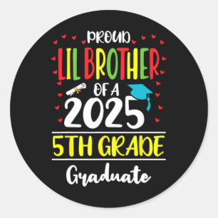 Proud Lil Brother Of A Cl Of 2025 5th Grade Gradua Classic Round Sticker