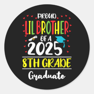 Proud Lil Brother Of A Cl Of 2025 8th Grade Gradua Classic Round Sticker