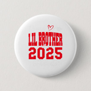 Proud Lil Brother Of A Cl Of 2025 Graduate Graduat 6 Cm Round Badge