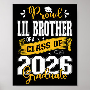 Proud Lil Brother Of A Cl Of 2026 Graduate For Gra Poster