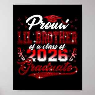 Proud Lil Brother Of A Cl Of 2026 Graduate Graduat Poster
