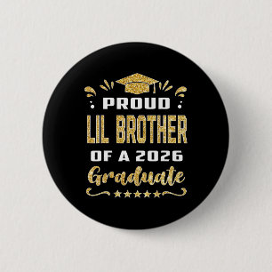 Proud Lil Brother Of A Cl Of 2026 Graduate Senior  6 Cm Round Badge