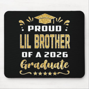 Proud Lil Brother Of A Cl Of 2026 Graduate Senior Mouse Pad