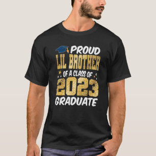 Proud Lil Brother of a Class 2023 Graduate Senior  T-Shirt