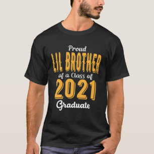 Proud Lil Brother Of A Class Of 2021 Graduate Fami T-Shirt