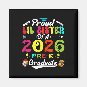 Proud Lil Sister Of 2026 Pre-k Graduate Mothers Da Magnet