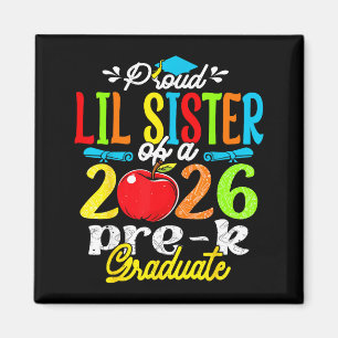 Proud lil sister of 2026 pre-k graduate mothers da magnet