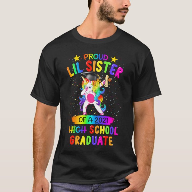 Proud Lil Sister Of A 2021 High School Graduate Un T-Shirt (Front)
