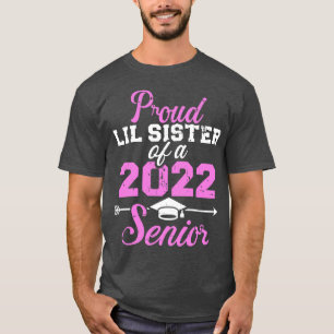 Proud lil sister of a 2022 senior graduation class T-Shirt