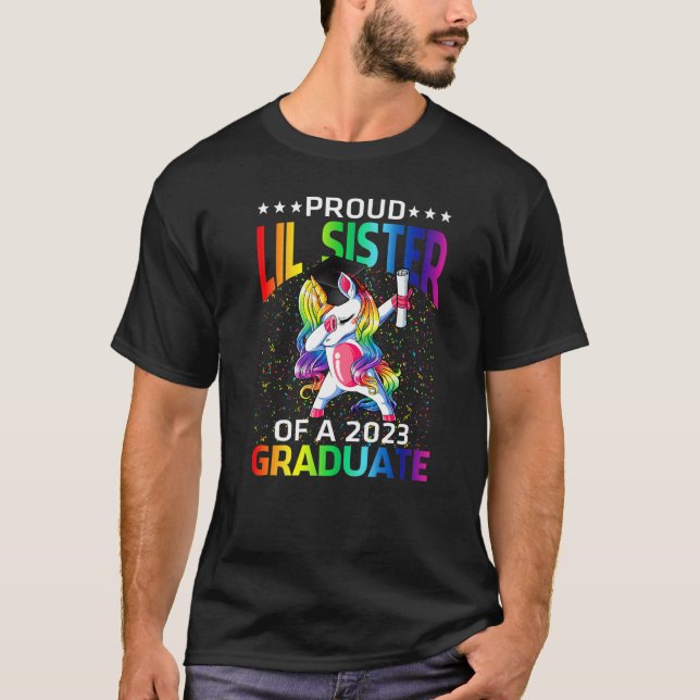 Proud Lil Sister Of A 2023 Graduate Unicorn   T-Shirt (Front)