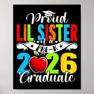 Proud Lil Sister Of A 2026 Pre-k Graduate Funny Fa Poster