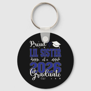 Proud Lil Sister Of A Cl Of 2026 Graduate For Grad Key Ring