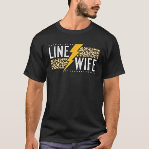 Proud Line Wife  Lineworker Husband Lineman Wife T-Shirt