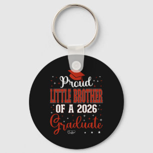 Proud Little Brother Of A Cl Of 2026 Graduate, Gra Key Ring