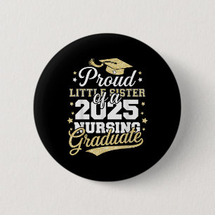 Proud Little Sister Cl 2025 Nursing Graduate Gradu 6 Cm Round Badge