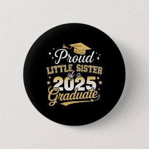 Proud Little Sister Cl Of 2025 Graduate Senior Gra 6 Cm Round Badge
