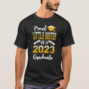 Proud Little Sister Of A Class Of 2023 Graduate Se T-Shirt