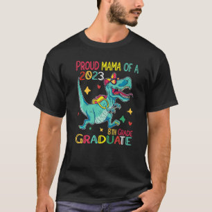 Proud Mama A Class Of 2023 8th Grade Graduate Dino T-Shirt
