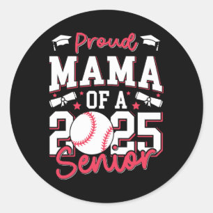 Proud Mama Of A 2025 Senior Mum Cl Of 2025 Sell Classic Round Sticker