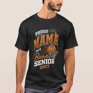 Proud Mama of a Basketball Senior Class 2027 Gradu T-Shirt