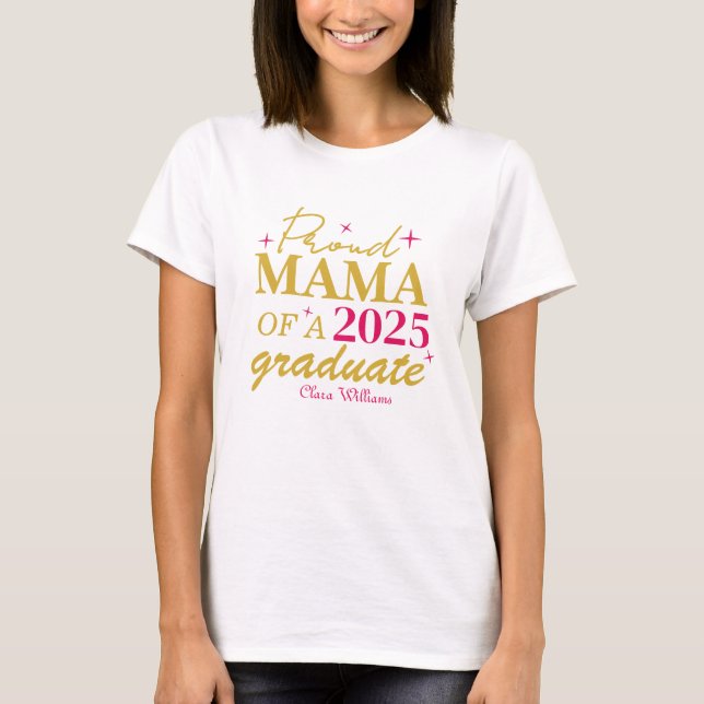 Proud mama of a graduate T-Shirt (Front)