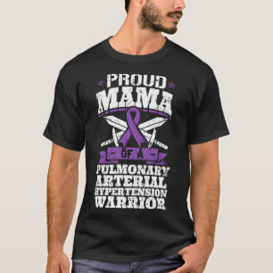 Proud Mama Of A Pulmonary Arterial Hypertension Wa T-Shirt