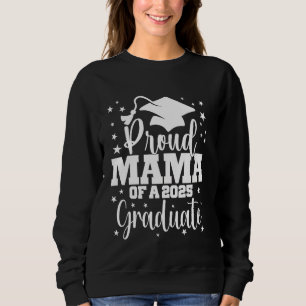 Proud Mama Of Class of 2025 Graduate Senior Gradua Sweatshirt