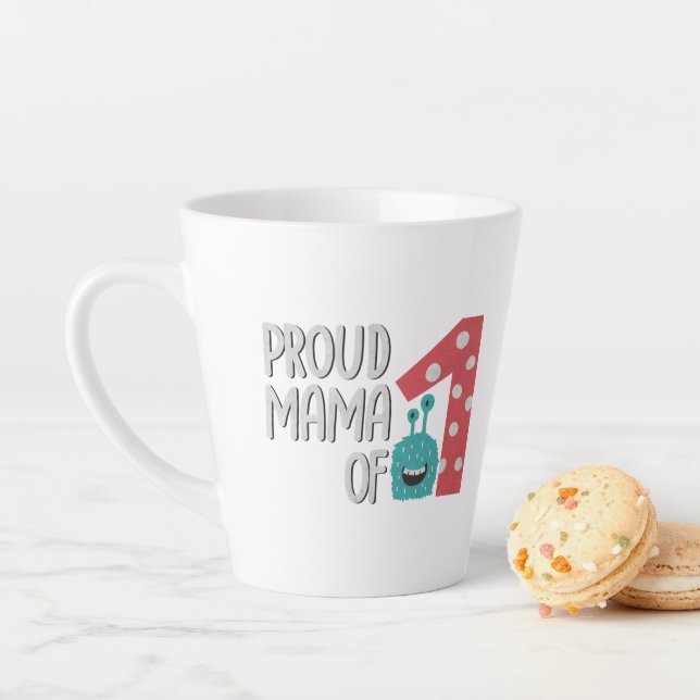 Proud Mama of One Latte Mug (In Situ)