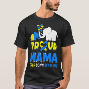 Proud Mama World Down Syndrome Awareness Day Eleph T-Shirt