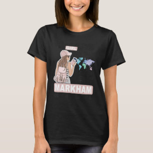 Proud Markham Girl Cool Girl from Markham City T-Shirt