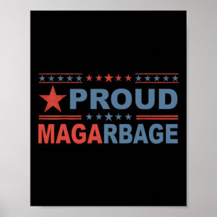 Proud Mega Garbyge Trump Supporter America  Poster