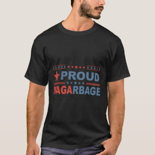 Proud Mega Garbyge Trump Supporter America T-Shirt