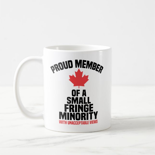 Proud Member of a Small Fringe Minority  Coffee Mug (Left)