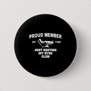 Proud Member Of Just Resting My Eyes Club Dad Fath 6 Cm Round Badge