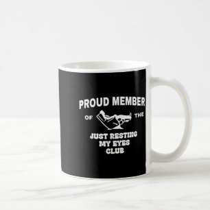 Proud Member Of Just Resting My Eyes Club Dad Fath Coffee Mug