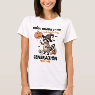 Proud Member Of The Fck Your Feelings Generation X T-Shirt