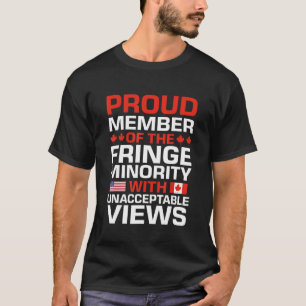 Proud Member Of The Fringe Minority With Unaccepta T-Shirt
