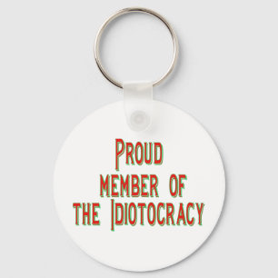 Proud member of the idiotocracy key ring