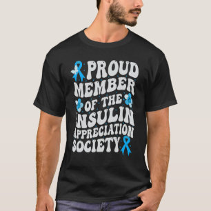 Proud Member Of The Insulin Appreciation Society T-Shirt