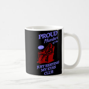 Proud Member Of The Just Resting My Eyes Club Dad Coffee Mug