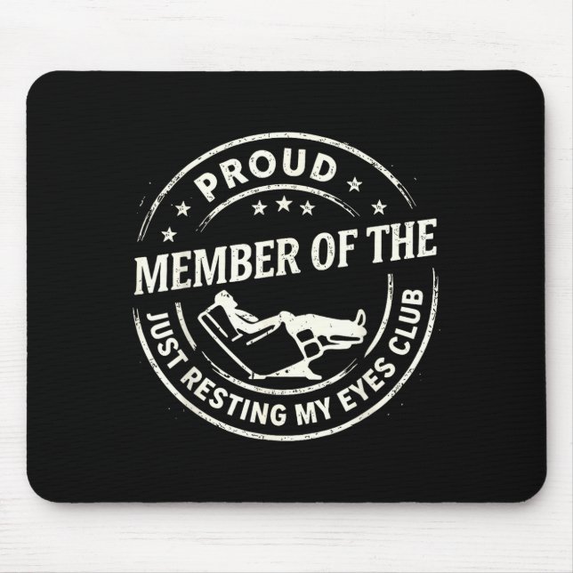 Proud Member Of The Just Resting My Eyes Club  Mouse Pad (Front)
