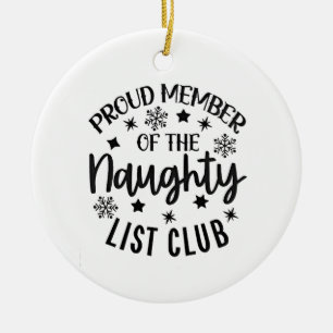 Proud Member of the Naughty List Club Christmas Ceramic Ornament