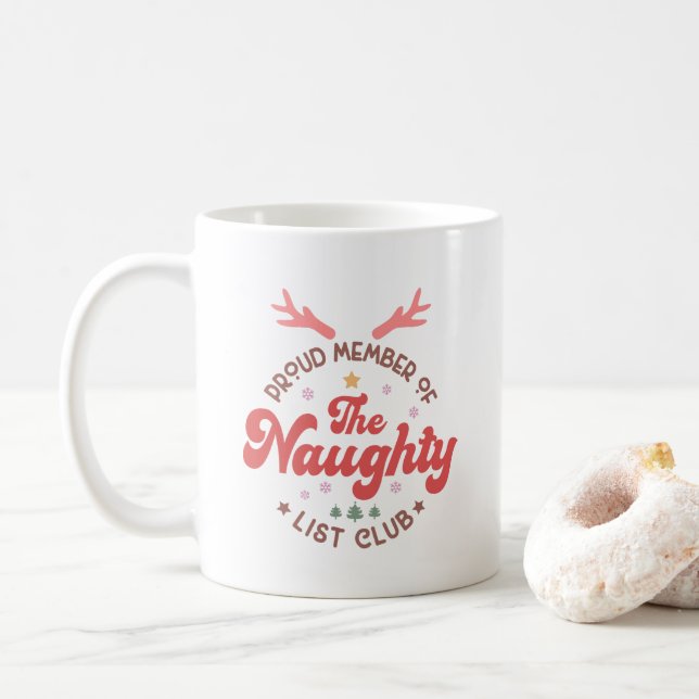 Proud member of the naughty list club christmas coffee mug (With Donut)