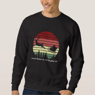 Proud Member Of The Naughty List Santa Sleigh Retr Sweatshirt
