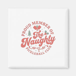 Proud Member of the Naughty Pickleball Club Magnet