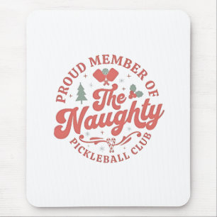 Proud Member of the Naughty Pickleball Club Mouse Pad