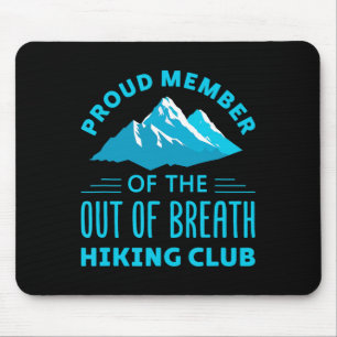 Proud Member Of The Out Of Breath Hiking Club Mouse Pad
