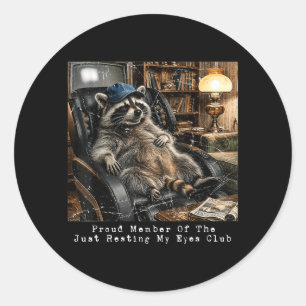 Proud Member Of The Resting Eyes Club Funny Racoon Classic Round Sticker