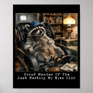 Proud Member Of The Resting Eyes Club Funny Racoon Poster