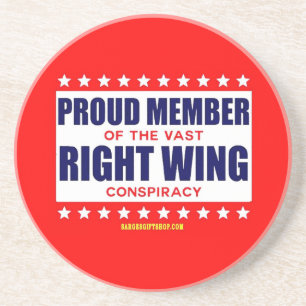 PROUD MEMBER OF THE VAST RIGHT WING CONSPIRACY COASTER